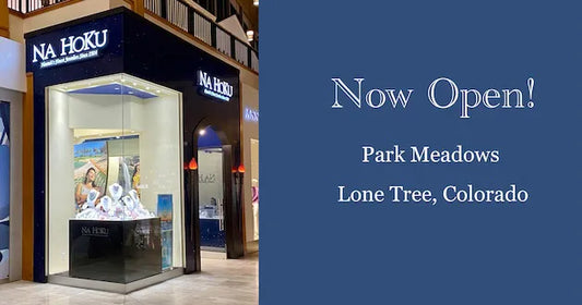 Now Open! Park Meadows, Lone Tree, Colorado. Na Hoku Store front